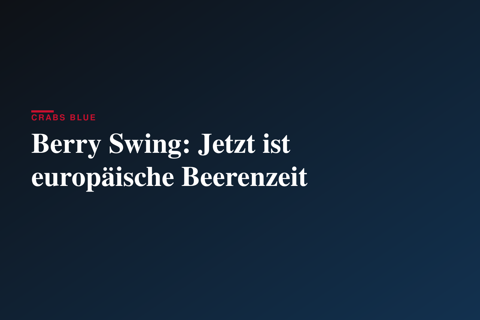 Berry Swing: Jetzt ist europäische Beerenzeit
