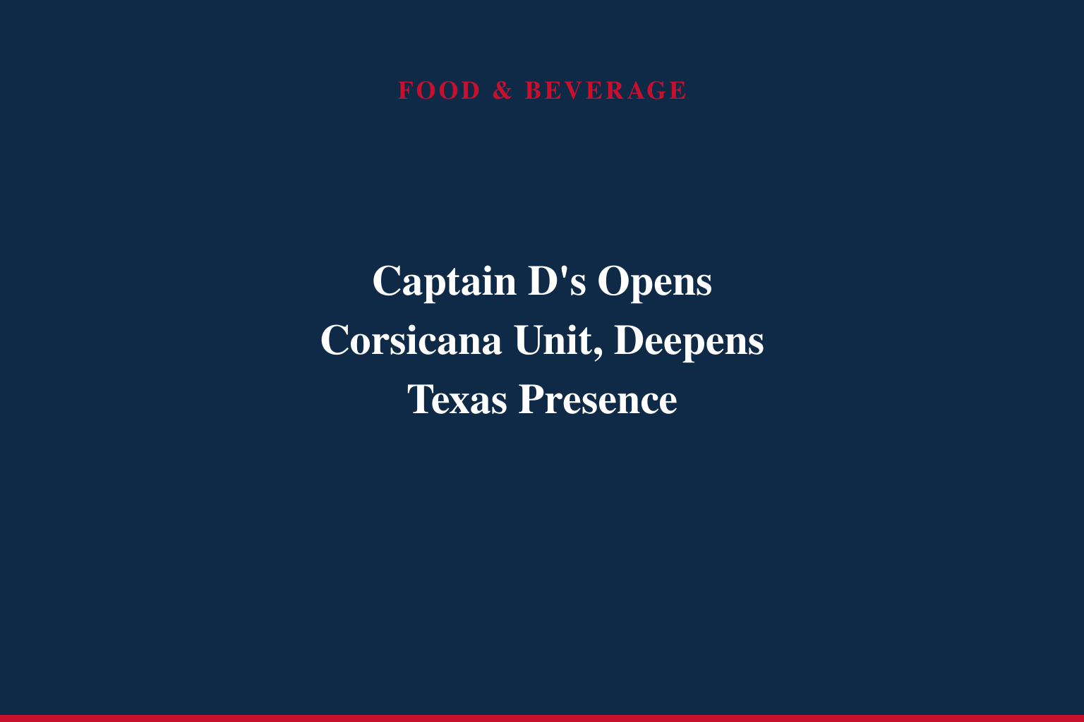 Captain D's Expands Texas Footprint with New Opening in Corsicana