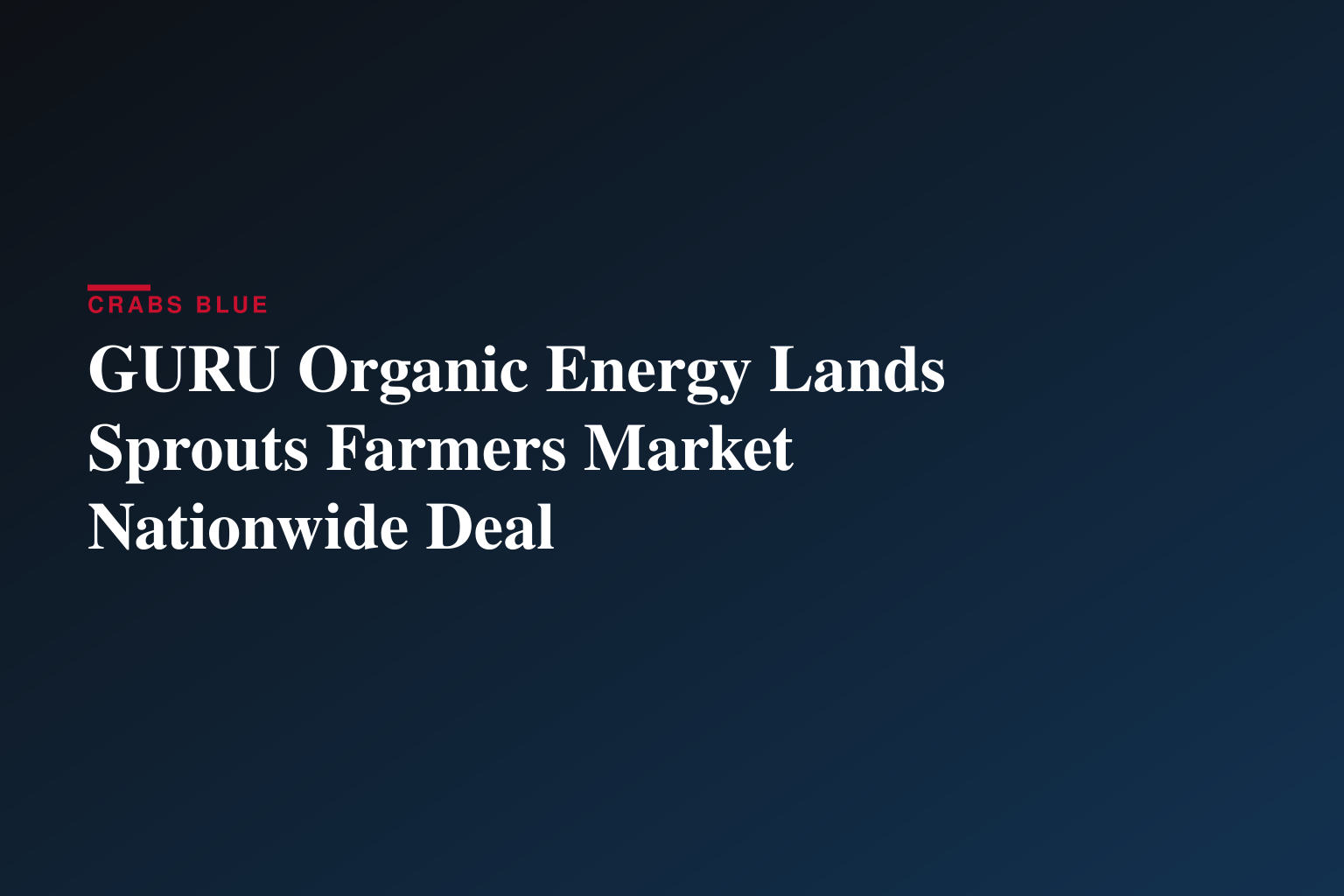 GURU Organic Energy Expands Nationwide Reach with Sprouts Farmers Market Listing