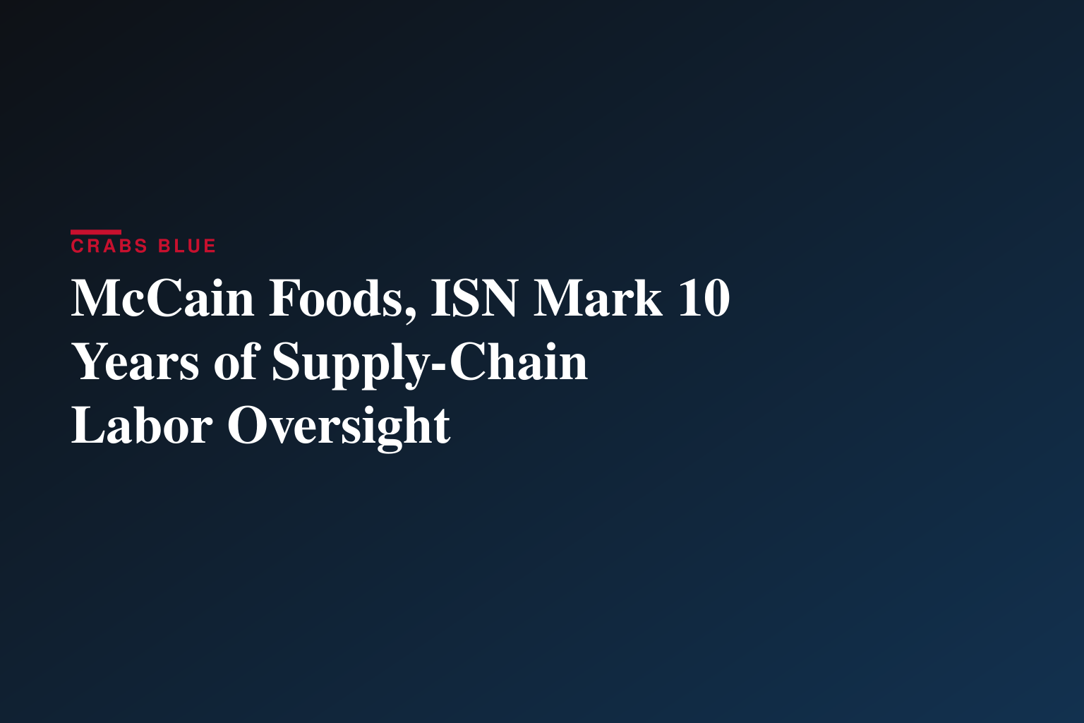 McCain Foods and ISN® Celebrate 10-Year Partnership of Contractor Oversight and Worker Verification