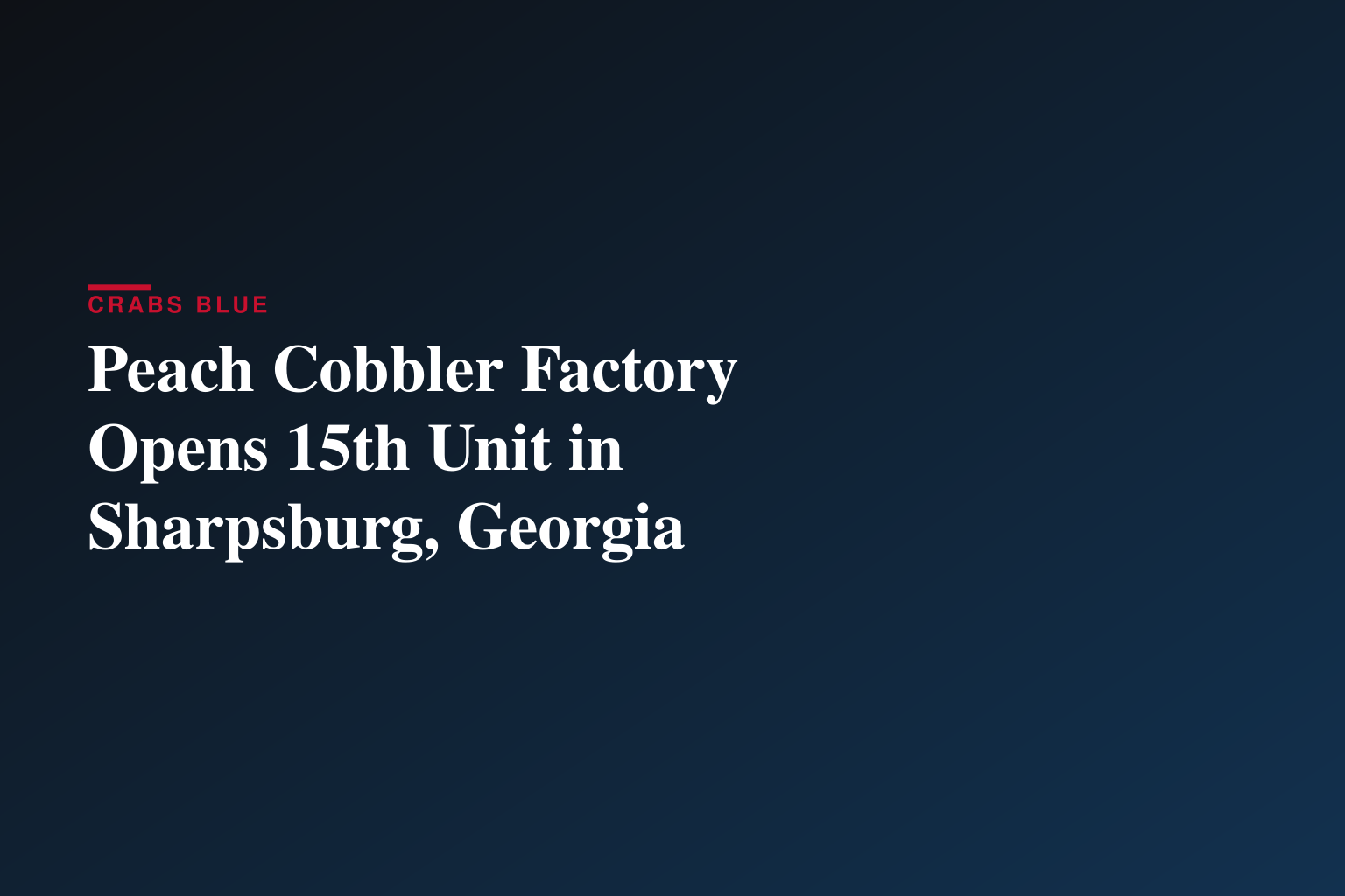 The Peach Cobbler Factory Continues Growth with 15th Location in Georgia