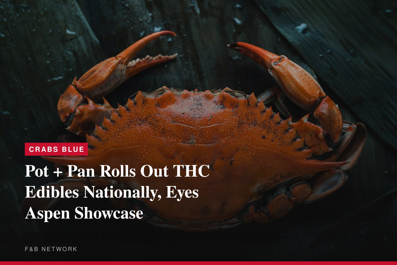 POT + PAN LAUNCHES NATIONWIDE, SHOWCASING NEW LINE OF EDIBLES AT THE FOOD & WINE CLASSIC IN ASPEN