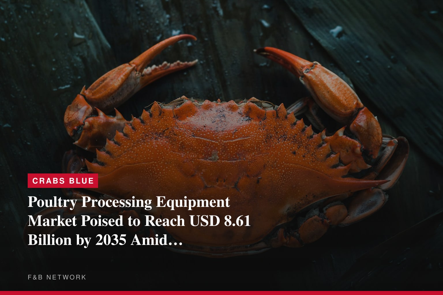 Poultry Processing Equipment Market Poised to Reach USD 8.61 Billion by 2035 Amid Rising Demand for Processed Poultry Products