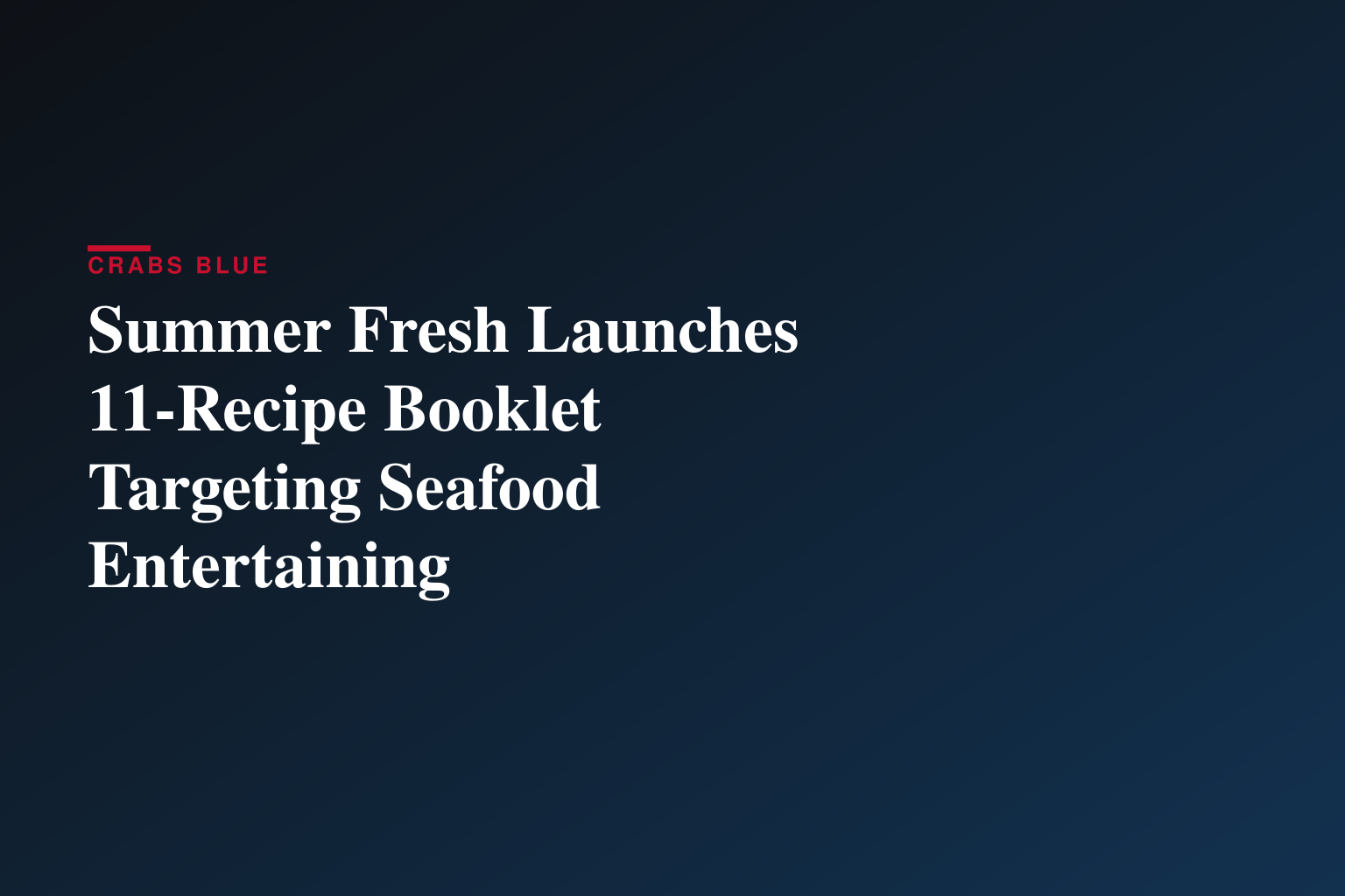 Dip Into Summer: Summer Fresh® Unveils 11 New Recipes for Easy Entertaining