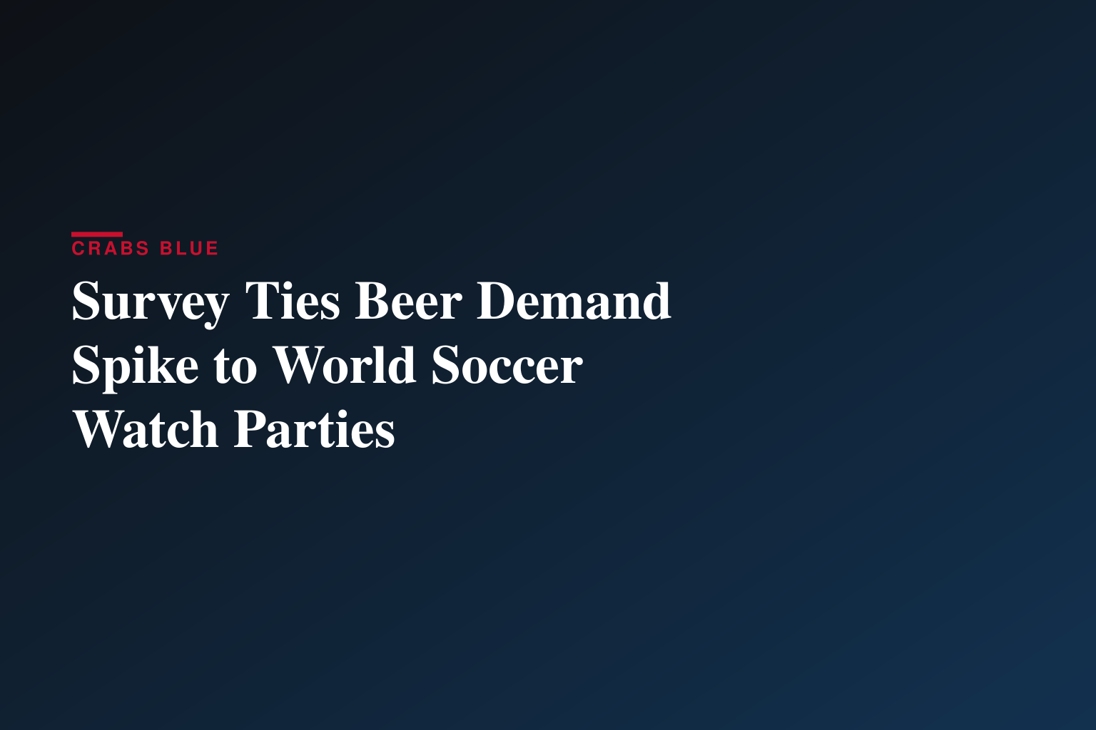 Beer is No. 1 Pick for World Soccer Tournament Watch Parties, New Survey Finds