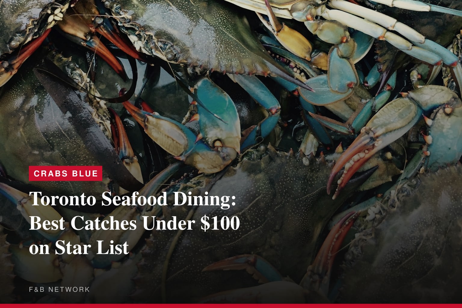 Toronto’s Top 100 Restaurants to Dine for Under $100: Toronto Star Reveals New Curated List for Anyone Who Wants to Go Out