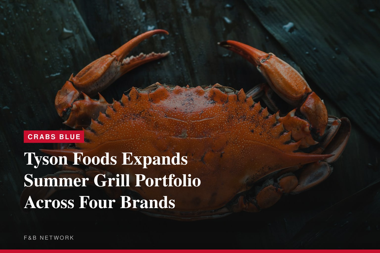 Tyson Foods Sizzles with New Grilling Options for Summer 2026